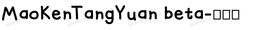 MaoKenTangYuan beta字体转换